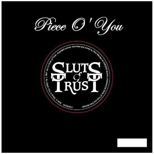 Cover for Sluts of Trust · Piece O' You (7&quot; Vinyl) (LP) (2004)
