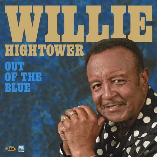 Out of the Blue - Willie Hightower - Musik - ACE RECORDS - 0029667008419 - 31. august 2018