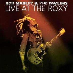 Cover for Bob Marley &amp; The Wailers · Live At The Roxy - The Complete Concert (CD) [Remastered edition] (2003)