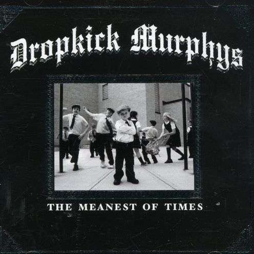 Cover for Dropkick Murphys · Meanest of Times (CD) (2007)
