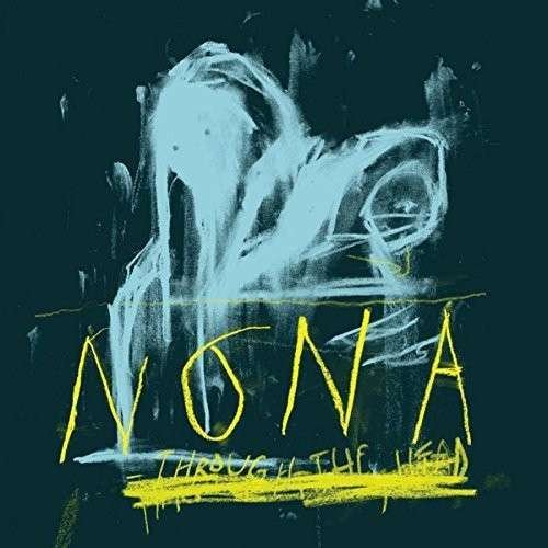 Through the Head (Coloured Vinyl) - Nona - Musiikki - ALTERNATIVE - 0612851597419 - tiistai 22. heinäkuuta 2014