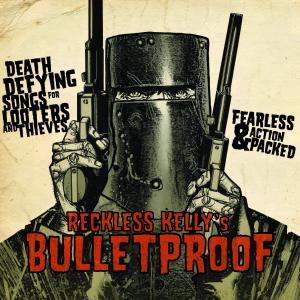 Bulletproof - Reckless Kelly - Musiikki - Yep Roc Records - 0634457216419 - tiistai 24. kesäkuuta 2008