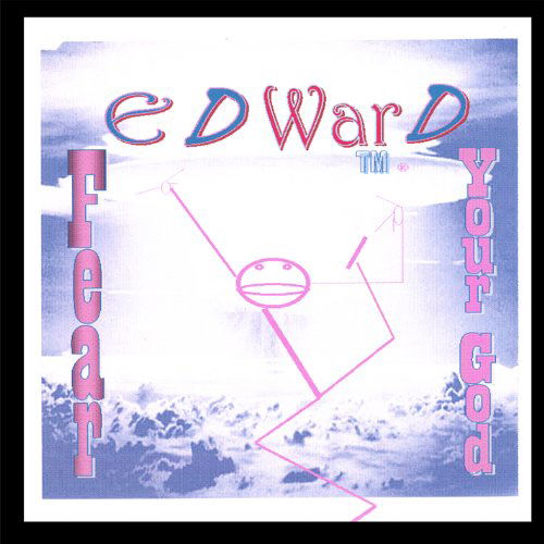 Fear Your God - Edward - Music - Moon 69 Child Records - 0634479306419 - May 23, 2006