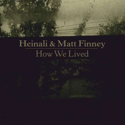 Cover for Heinali &amp; Matt Finney · How We Lived (LP) (2017)