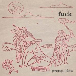 Cover for Fuck · Pretty Slow (LP) (2016)