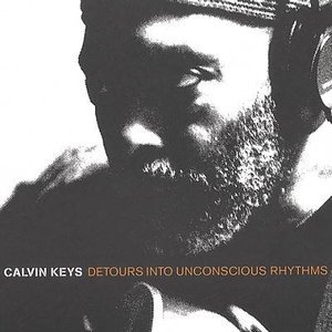Cover for Calvin Keys · Detours into Unconscious Rhythm (LP) (2001)