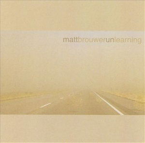 Matt Brouwer-Unlearning - Matt Brouwer - Musikk - GT - 0714797003419 -