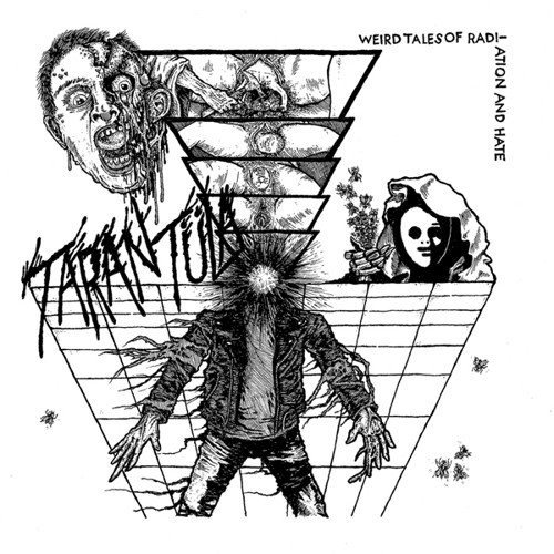 Cover for Tarantula · Weird Tales of Radiation &amp; Hate (7&quot;) (2017)