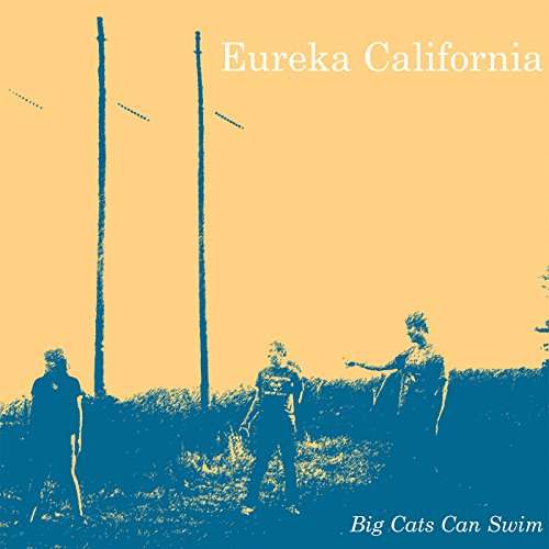 Cover for Eureka California · Big Cats Can Swim (LP) (2018)