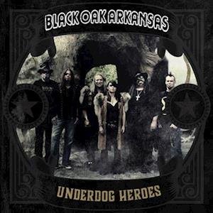 Cover for Black Oak Arkansas · Underdog Heroes (VINIL) (2023)