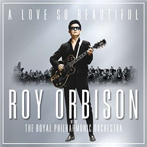 Cover for Roy Orbison · A Love So Beautiful: Roy Orbison &amp; the Royal Philharmonic Orchestra (LP) (2017)