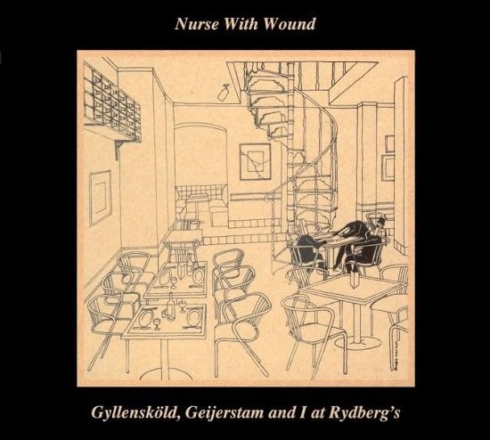 Nurse with Wound · Gyllenskold Geijerstam And I At Rydberg S (LP) (2024)