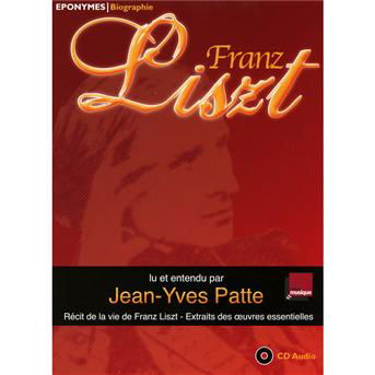 Recit De La Vie De Franz Liszt - Franz Liszt - Music - EPONYMES - 3760181390419 - May 25, 2012