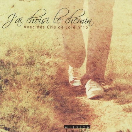 Cover for J'ai Choisi Le Chemin · Avec Des Cris De Joie N (CD)