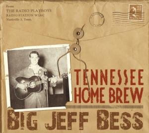 Cover for Big Jeff Bess · Tennessee Home Brew (CD) [Digipak] (2010)