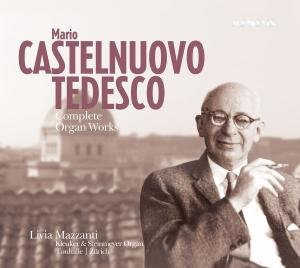 Cover for M. Castelnuovo-Tedesco · Complete Organ Works (CD) (2009)