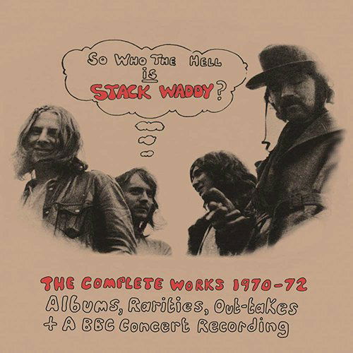 So Who the Hell is Stack Waddy? - the Complete Works 1970-72 (Albums. Rarities. - Stack Waddy - Muzyka - OCTAVE - 4526180435419 - 16 grudnia 2017