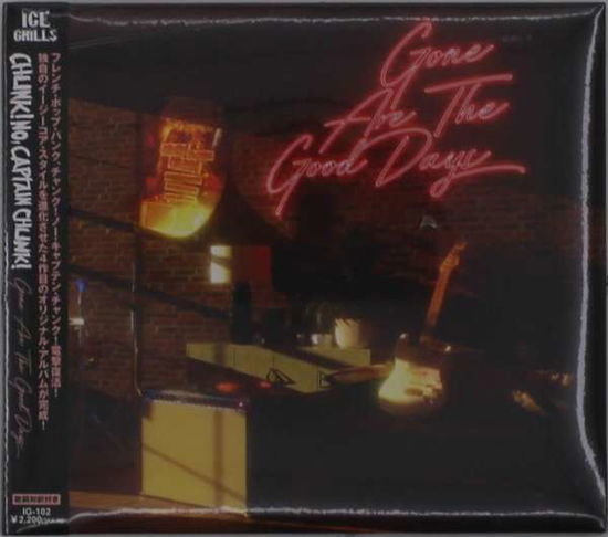 Gone Are The Good Days - Captain Chunk! Chunk! No - Música - VIRGIN - 4580625828419 - 30 de julho de 2021