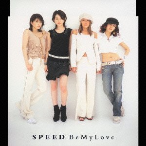 Cover for Speed · Be My Love (CD) [Japan Import edition] (2003)