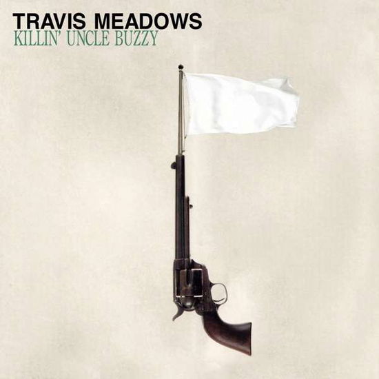 Cover for Travis Meadows · Travis Meadows - Killin' Uncle Buzzy (CD) [Remastered edition] (2010)