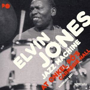 Cover for Elvin Jones Jazz Machine · At Onkel Po's Carnegie Hall (CD) (2017)