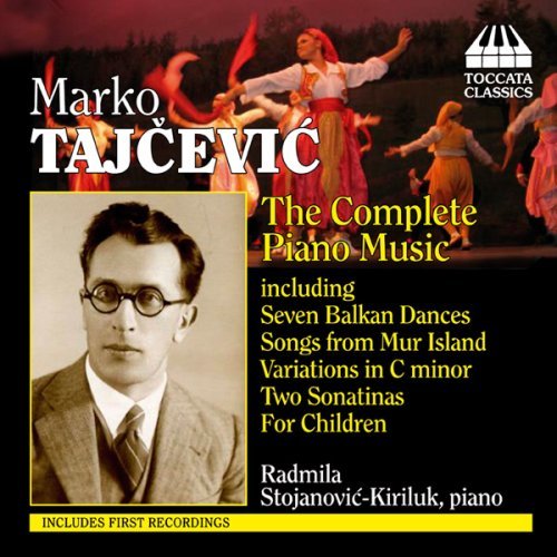 Complete Piano Music - Tajcevic / Stojanovic-kiriluk - Musik - TOCCATA - 5060113440419 - 12. Mai 2009
