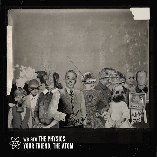 Cover for We Are The Physics · Your Friend, The Atom (CD) (2012)