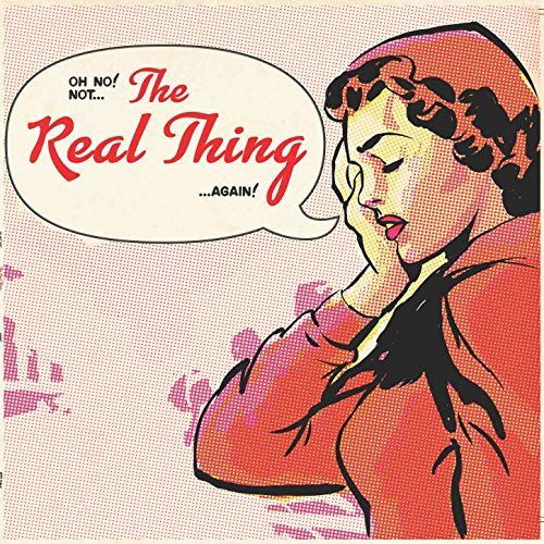 Oh No, Not the Real Thing Again! - Real Thing - Music - Real Records - 7041882312419 - February 9, 2018