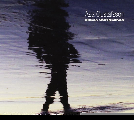 Cover for Gustafsson Åsa · Orsak Och Verkan (CD) (2014)