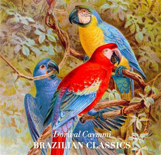 Brazilian Classics - Dorival Caymmi - Musiikki - NAKED LUNCH - 7427244912419 - perjantai 8. heinäkuuta 2022