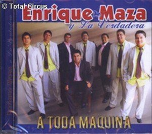 Cover for Maza Enrique Y La Verdadera · A Toda Maquina (CD) (2011)