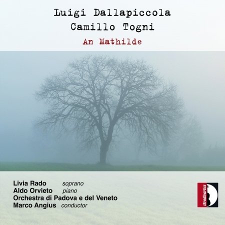Cover for Dallapiccola / Togni / Orchestra Di Padova · Dallapiccola &amp; Togni: an Mathilde (CD) (2016)