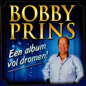 Een Album Vol Dromen - Bobby Prins - Musique - VINZZENT - 8714069104419 - 2 novembre 2012