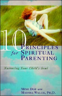 Cover for Marsha F. Walch · 10 Principles for Spiritual Parenting: Nurturing Your Child's Soul (Pocketbok) [1st edition] (1998)