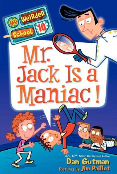 Cover for Dan Gutman · My Weirder School #10: Mr. Jack Is a Maniac! - My Weirder School (Paperback Book) (2014)