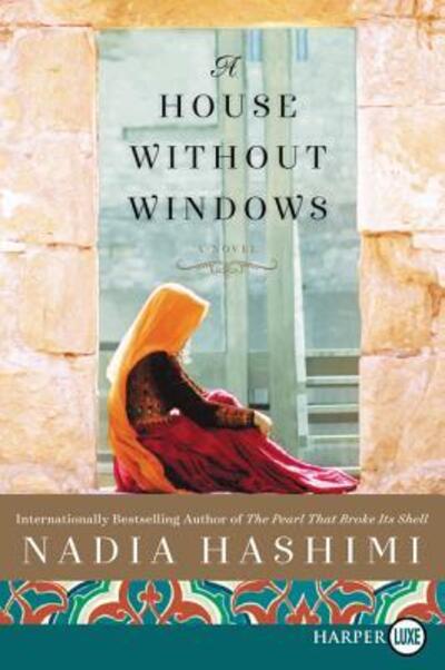 Cover for Nadia Hashimi · A House Without Windows A Novel (Paperback Book) (2016)