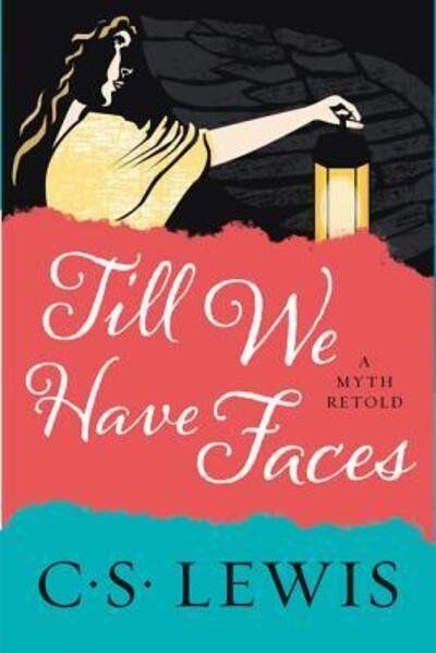 Cover for C. S. Lewis · Till We Have Faces A Myth Retold (Paperback Book) (2017)
