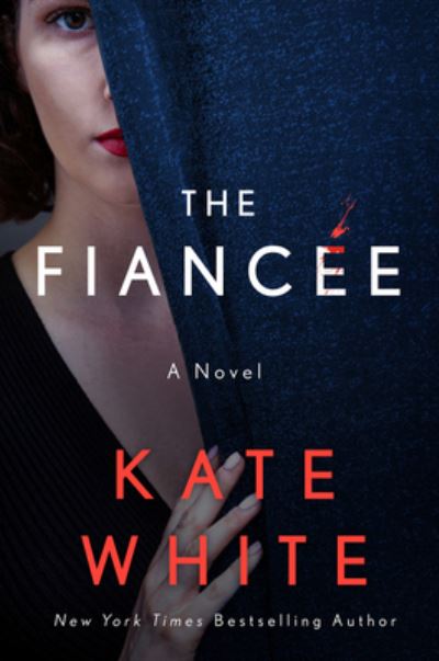 Cover for Kate White · The Fiancee: A Novel (Paperback Book) (2021)