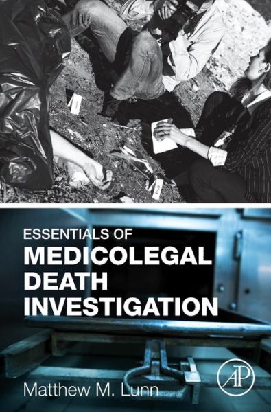 Cover for Lunn, Matthew M. (Binghamton University, a State University of New York - Decker School of Nursing and University of Colorado, Colorado Springs School of Public Affairs) · Essentials of Medicolegal Death Investigation (Gebundenes Buch) (2017)