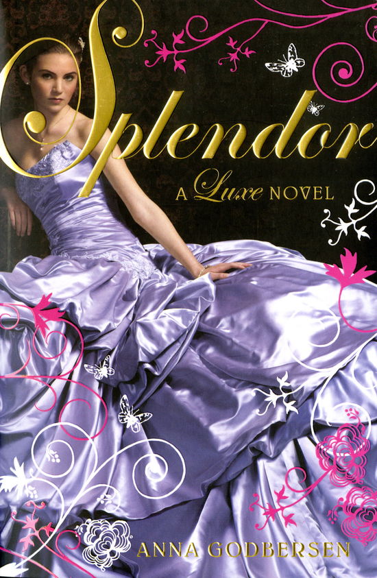 Cover for Anna Godbersen · Splendour: A Luxe novel (Paperback Book) (2010)