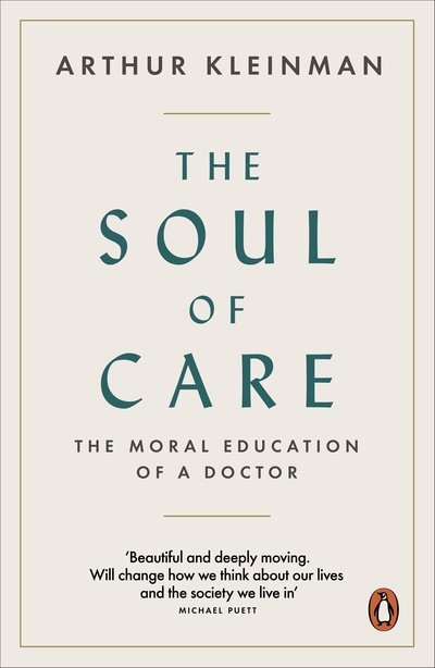 Cover for Arthur Kleinman · The Soul of Care: The Moral Education of a Doctor (Paperback Bog) (2020)
