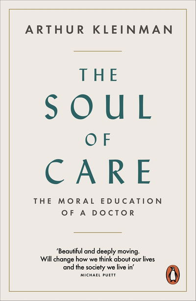 Cover for Arthur Kleinman · The Soul of Care: The Moral Education of a Doctor (Paperback Book) (2020)