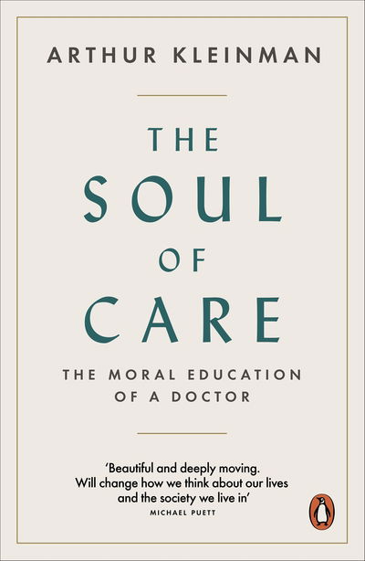 Cover for Arthur Kleinman · The Soul of Care: The Moral Education of a Doctor (Taschenbuch) (2020)