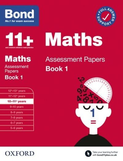 Cover for Bond 11+ · Bond 11+: Bond 11+ Maths Assessment Papers 10-11 yrs Book 1: For 11+ GL assessment and Entrance Exams - Bond 11+ (Paperback Book) (2020)