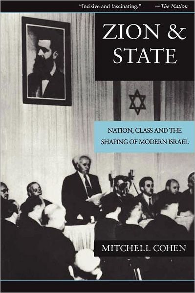 Cover for Mitchell Cohen · Zion and State: Nation, Class, and the Shaping of Modern Israel (Paperback Book) [Columbia University Press Morningside edition] (1992)