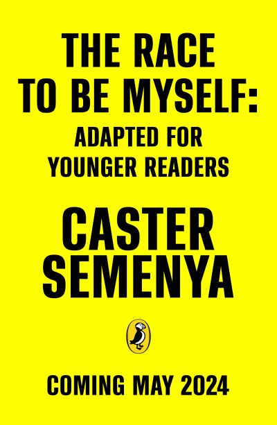 The Race To Be Myself: Adapted for Younger Readers - Caster Semenya - Książki - Penguin Random House Children's UK - 9780241586419 - 30 maja 2024