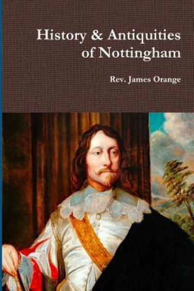 Cover for REV James Orange · History &amp; Antiquities of Nottingham, Vol.2. 1840 (Paperback Book) (2019)