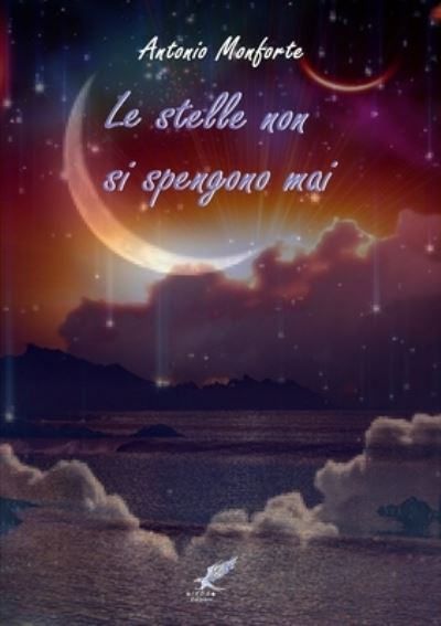 Cover for Antonio Monforte · Stelle Non Si Spengono Mai (Book) (2017)