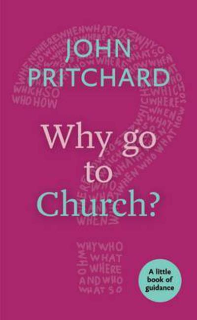 Cover for John Pritchard · Why Go to Church? - Little Books of Guidance (Paperback Bog) (2015)