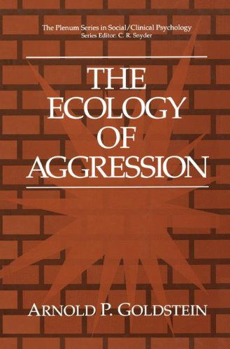 Cover for Arnold P. Goldstein · The Ecology of Aggression - The Springer Series in Social Clinical Psychology (Hardcover Book) [1994 edition] (1994)